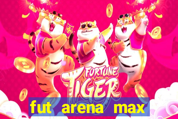 fut arena max futebol ao vivo